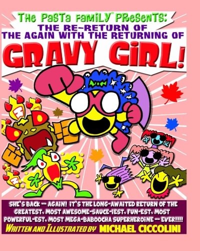 The Pasta Family The Re-Return Of The Again With The Returning Of Gravy Girl!