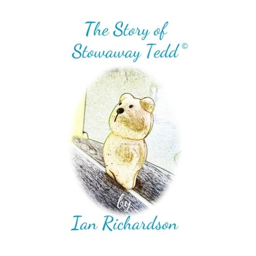 The Story of Stowaway Tedd Stowaway Tedd Goes Sailing