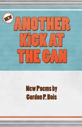Another Kick at the Can New Poems