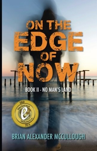 On the Edge of Now Book II--No Man's Land