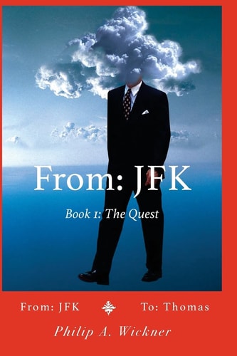 From JFK To: Thomas: From: JFK To: Thomas Book 1 The Quest