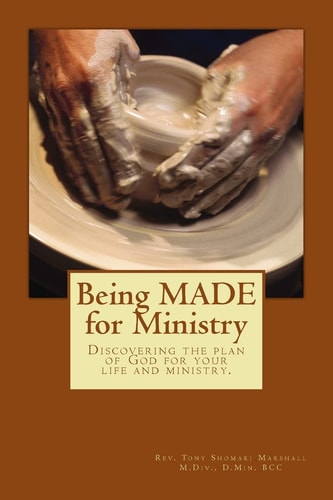 Being MADE for Ministry Discovering God's Plan for Your Life and Ministry