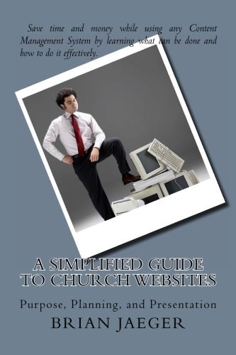 A Simplified Guide to Church Websites Purpose, Planning, and Presentation