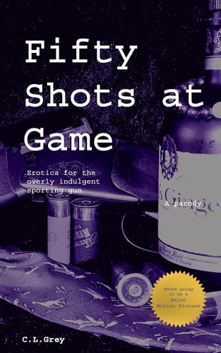 Fifty Shots at Game Erotica for the Overly Indulgent Sporting Gun
