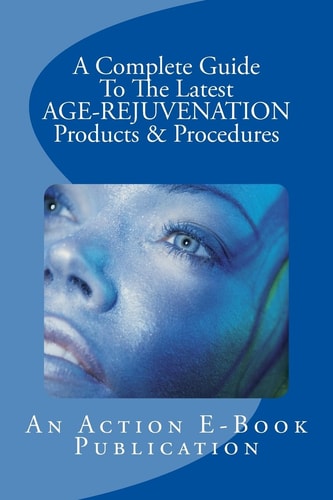 A Complete Guide To The Latest AGE-REJUVENATION Products
