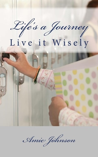 Life's a Journey Live It Wisely