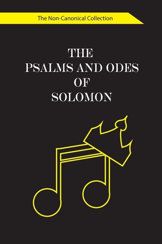 The Psalms and Odes of Solomon The Non-Canonical Collection