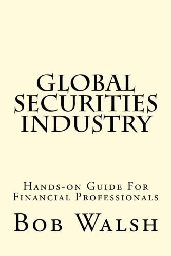 Global Securities Industry Hands-On Guide for Financial Professionals