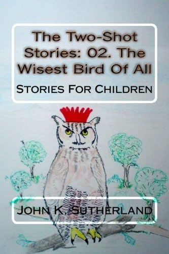 The Two-Shot Stories 02. The Wisest Bird Of All