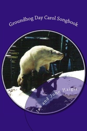 Groundhog Day Carol Songbook Songs to Sing, Waiting for Spring
