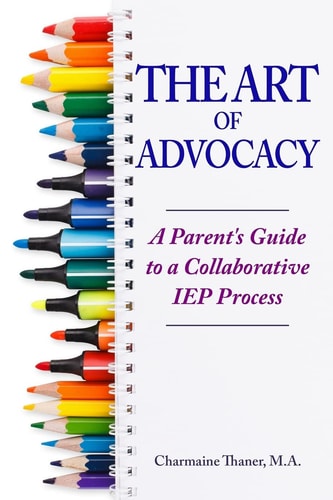 The Art of Advocacy A Parent's Guide to a Collaborative IEP Process