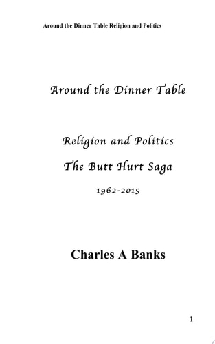 Around the Dinner Table Religion and Politics: The Butt Hurt Saga