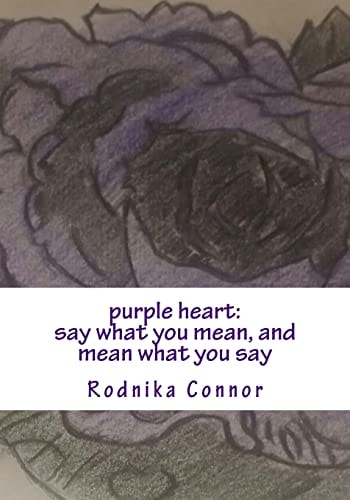 Say What You Mean, and Mean What You Say Words You May Be Able to Relate To... . .