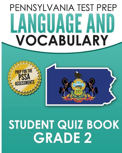 PENNSYLVANIA TEST PREP Language and Vocabulary Student Quiz Book Grade 2 Preparation for the PSSA English Language Arts Test