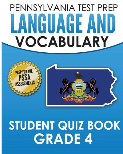 PENNSYLVANIA TEST PREP Language and Vocabulary Student Quiz Book Grade 4 Preparation for the PSSA English Language Arts Test
