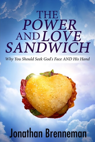 The Power-And-Love Sandwich Why You Should Seek God's Face and His Hand
