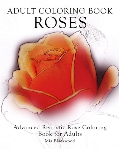 Adult Coloring Book Roses Advanced Realistic Rose Coloring Book for Adults