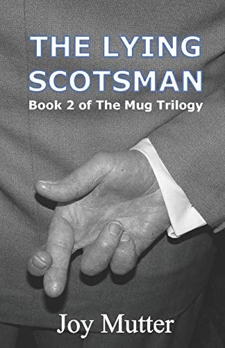 The Lying Scotsman Second Book of The Mug Trilogy