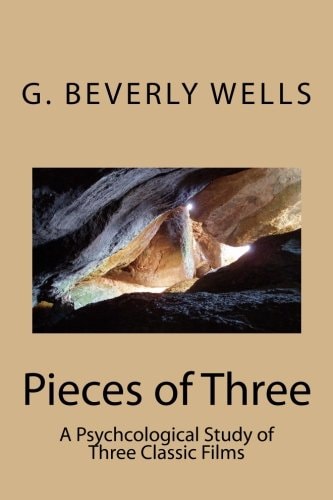 Pieces of Three A Psychcological Study of Three Classic Films
