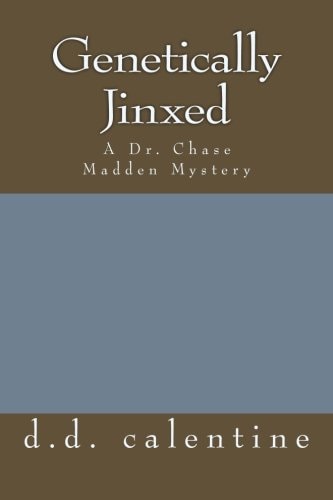 Genetically Jinxed A Dr. Chase Madden Mystery