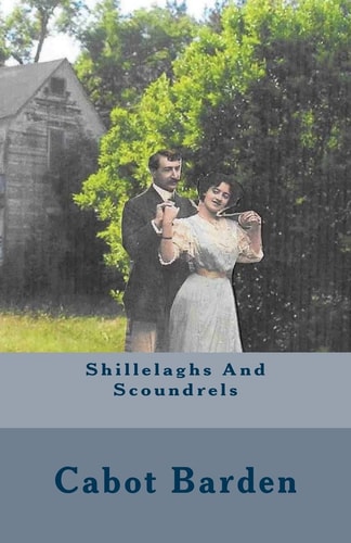 Shillelaghs and Scoundrels