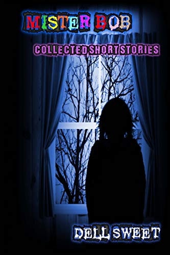 Mister Bob Collected Short Stories
