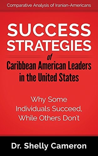 Success Strategies of Caribbean American Leaders in the United States Why Some Individuals Succeed While Others Don't