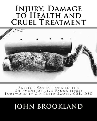 Injury, Damage to Health and Cruel Treatment Present Conditions in the Shipment of Live Fauna (1985)