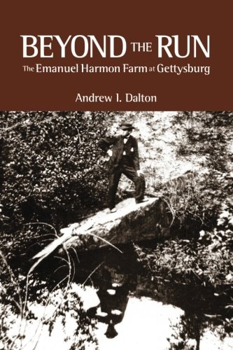 Beyond the Run The Emanuel Harmon Farm at Gettysburg