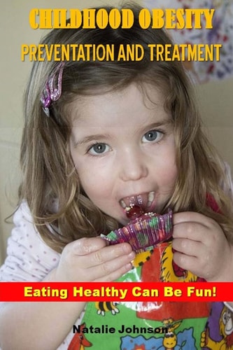Childhood Obesity Prevention And Treatment Eating Healthy Can Be Fun!