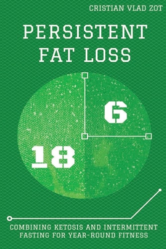 Persistent Fat Loss Combining Ketosis and Intermittent Fasting for Year-Round Fitness