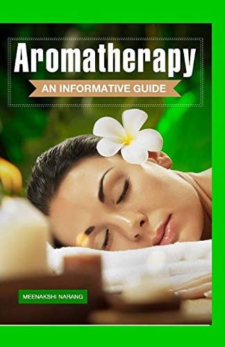 Aromatherapy An Informative Guide