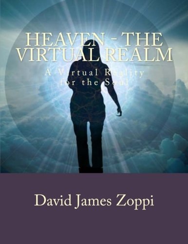 Heaven - The Virtual Realm A Virtual Reality for the Soul