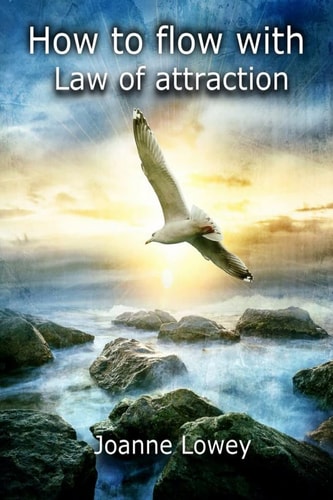 How to Flow with Law of Attraction