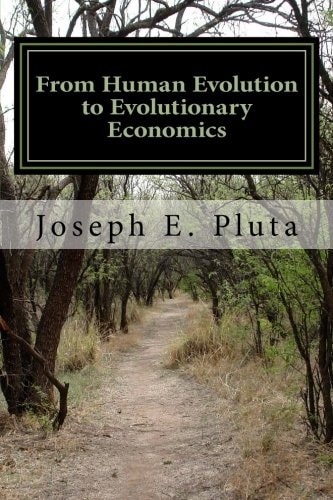 From Human Evolution to Evolutionary Economics