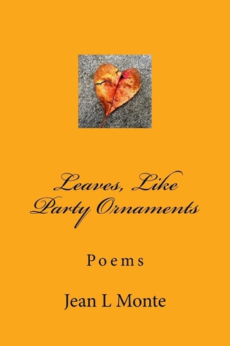 Leaves, Like Party Ornaments Poems