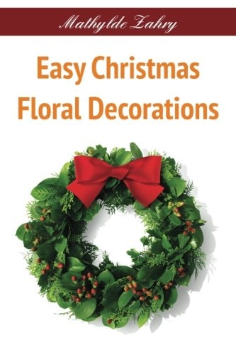 Easy Christmas Floral Decorations DIY Flower Arrangements for Your Home