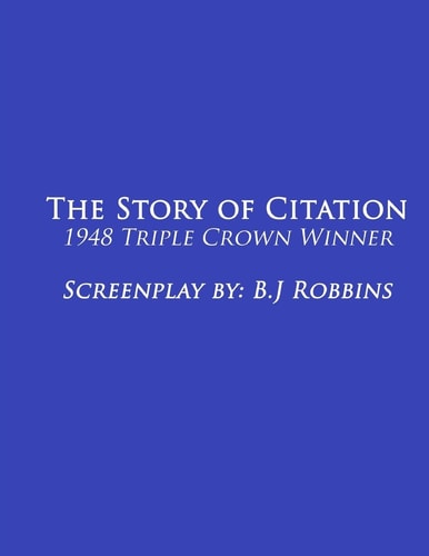 The Story of Citation 1948 Triple-Crown Winner