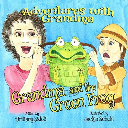 Adventures with Grandma Grandma and The Green Frog
