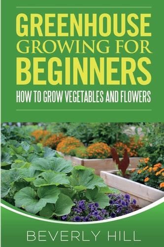 Greenhouse Growing for Beginners
