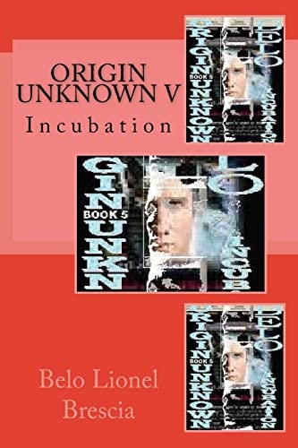 Origin Unknown V Incubation