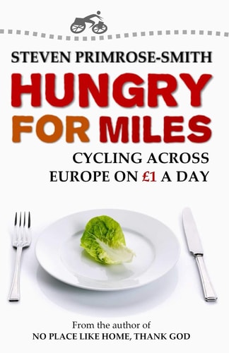 Hungry for Miles Cycling Across Europe on One Pound a Day
