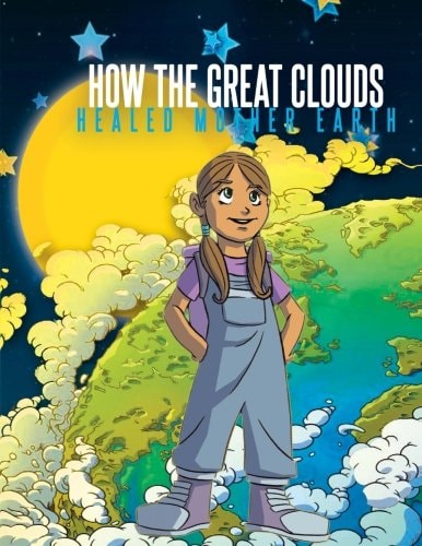 How The Great Clouds Healed Mother Earth