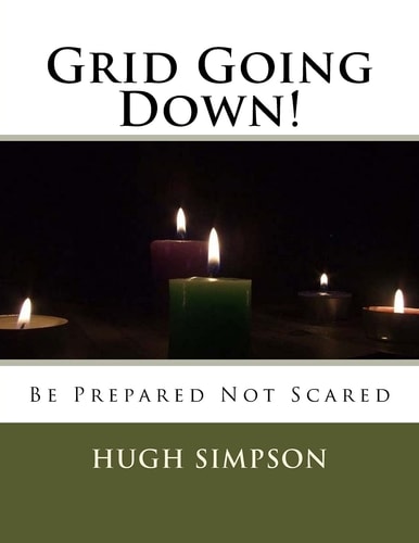Grid Going Down! Be Prepared Not Scared