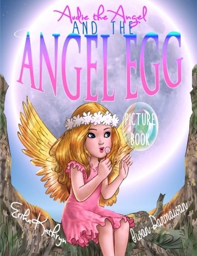 Audie the Angel: PICTURE BOOK The Angel Egg