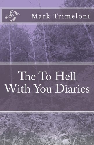 The To Hell With You Diaries