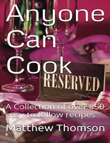 Anyone Can Cook A Collection of Over 850 of Our Favorite Recipes