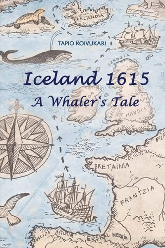 Iceland 1615 A Whaler's Tale