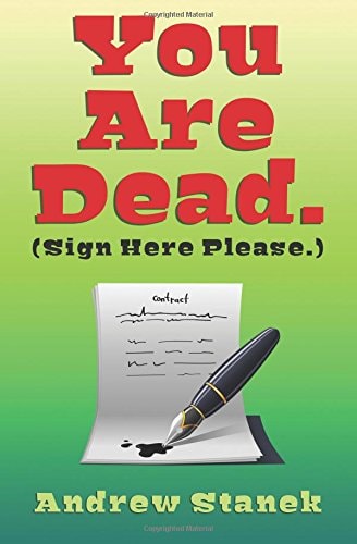 You Are Dead. (Sign Here Please)