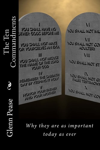 The Ten Commandments Why They Are As Important Today As Ever